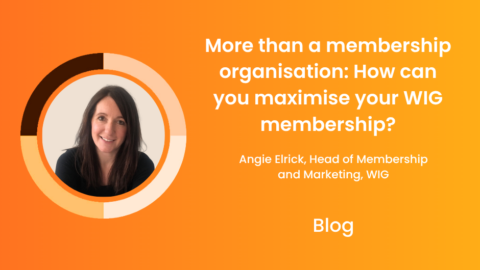 Angie Elrick, Head of Membership and Marketing, WIG.
